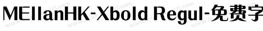 MEllanHK-Xbold Regul字体转换